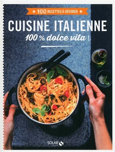 Cuisine italienne: 100 % dolce vita !