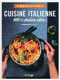 Cuisine italienne: 100 % dolce vita !