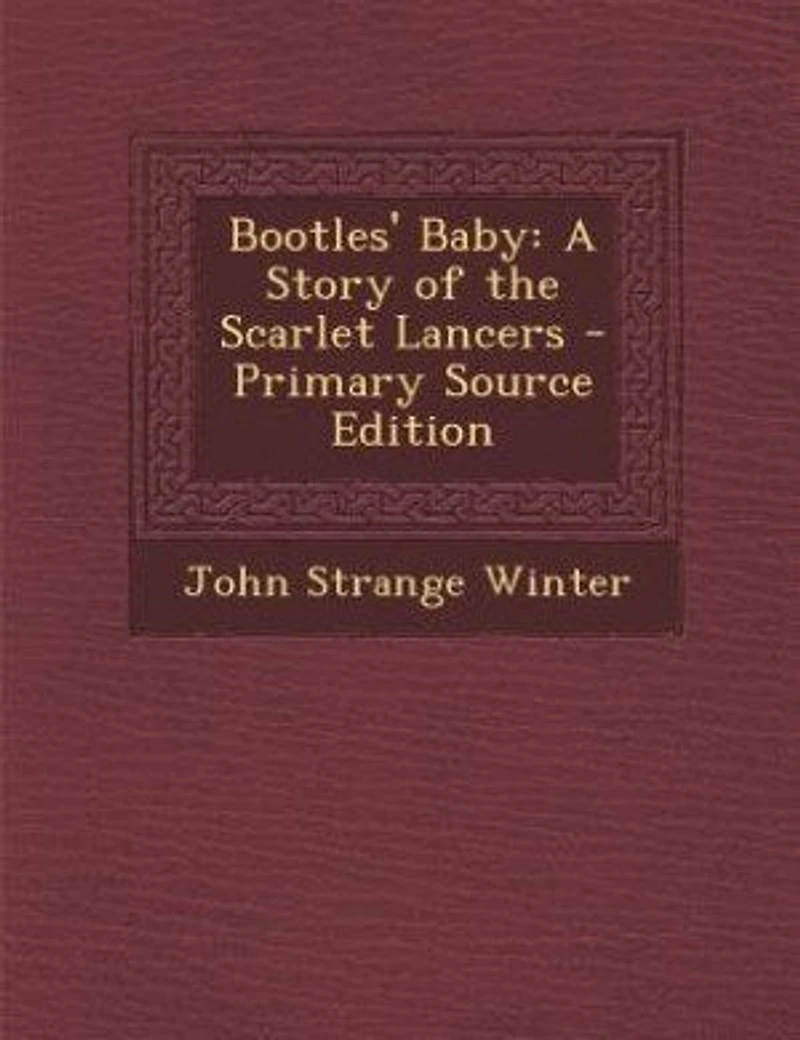 Bootles' Baby: A Story of the Scarlet Lancers