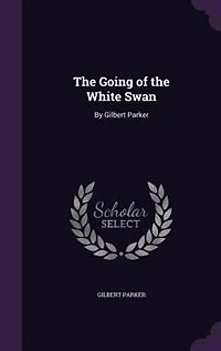 the Going of White Swan (Classic Reprint)