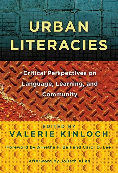 Urban Literacies: Critical Perspectives on Language, Learning, and Community