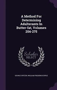 A Method For Determining Adulterants Butter-fat, Volumes 254-275