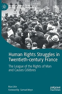 Human Rights Struggles Twentieth-century France: the League of Man and Causes Celebres
