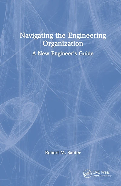 Navigating the Engineering Organization: A New Engineer's Guide