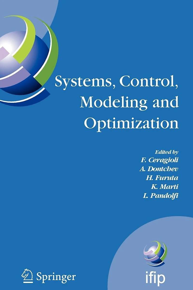 Systems, Control, Modeling and Optimization: Proceedings of the 22nd IFIP TC7 Conference held from July 18-22, 2005, Turin, Italy