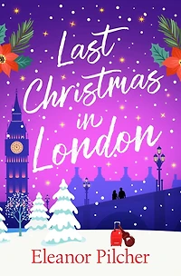 Last Christmas London: A charming, festive tale of finding love and new beginnings