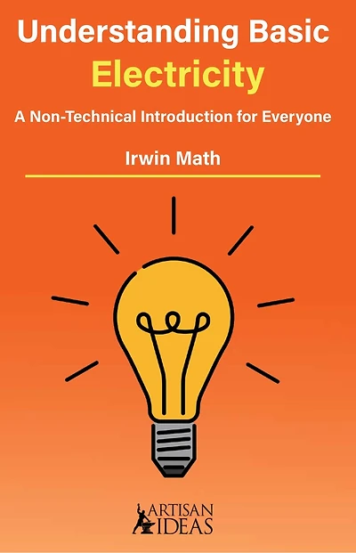 Understanding Basic Electricity: A Non-Technical Introduction for Everyone