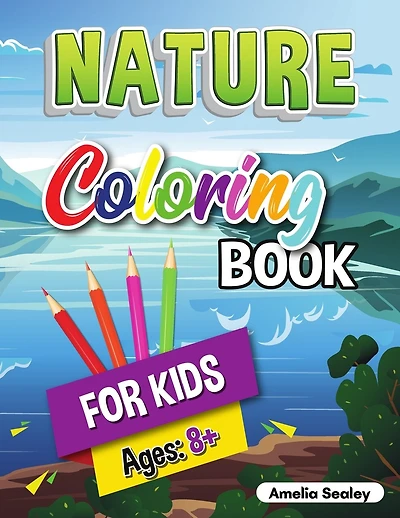 Coloring Book for Kids Cute Nature: Nature Activity Book for Kids Ages 8-12