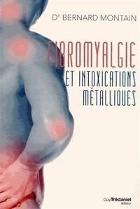 Fibromyalgie et intoxications métalliques : La naturothérapie victorieuse