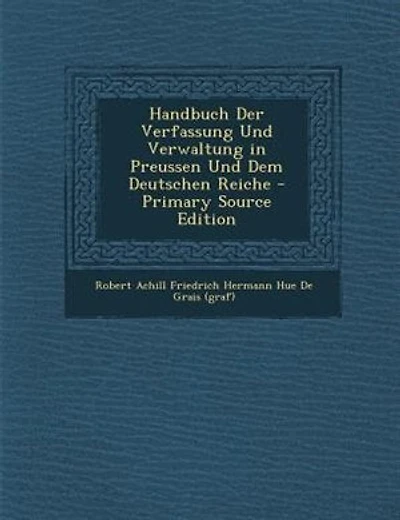 Handbuch Der Verfassung Und Verwaltung in Preussen Und Dem Deutschen Reiche - Primary Source Edition