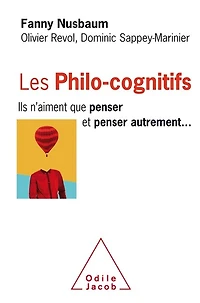 Les philo-cognitifs: Ils n'aiment que penser et autrement...