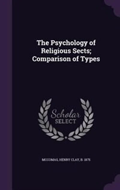 The Psychology of Religious Sects; Comparison of Types