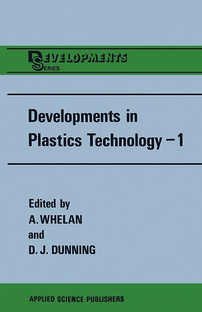 Developments in Plastics Technology-1: Extrusion