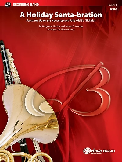 A Holiday Santa-bration: Featuring Up on the Housetop and Jolly Old St. Nicholas, Conductor Score