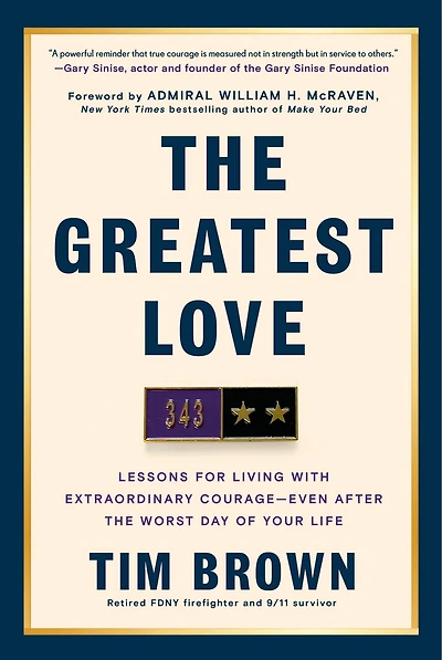 the Greatest Love: Lessons for Living with Extraordinary Courage--Even After Worst Day of Your Life