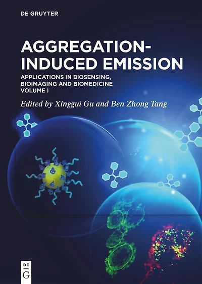 Aggregation-Induced Emission: Applications in Biosensing, Bioimaging and Biomedicine – Volume 1