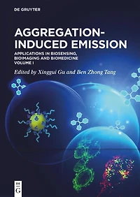 Aggregation-Induced Emission: Applications in Biosensing, Bioimaging and Biomedicine – Volume 1