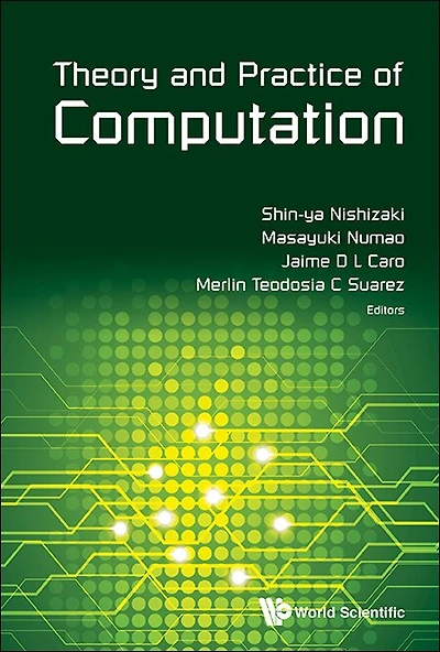 Theory And Practice Of Computation - Proceedings Of Workshop On Computation: Theory And Practice Wctp2015