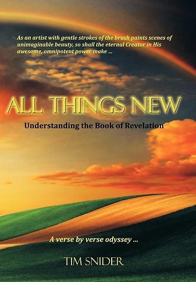 All Things New: Understanding The Book Of Revelation