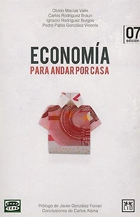 Economía Para Andar Por Casa: Aprende Economã­a Con Â«economã­a Casaâ»