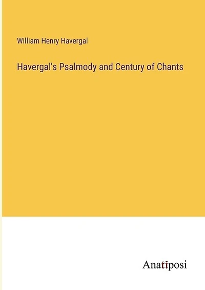 Havergal's Psalmody and Century of Chants