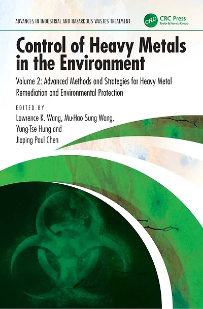 Control of Heavy Metals the Environment: Advanced Methods and Strategies for Metal Remediation Environmental Protection