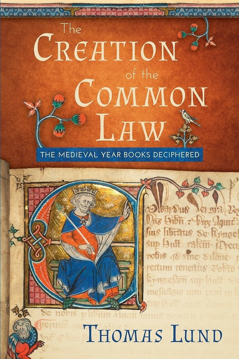 The Creation of Common Law: Medieval Year Books Deciphered