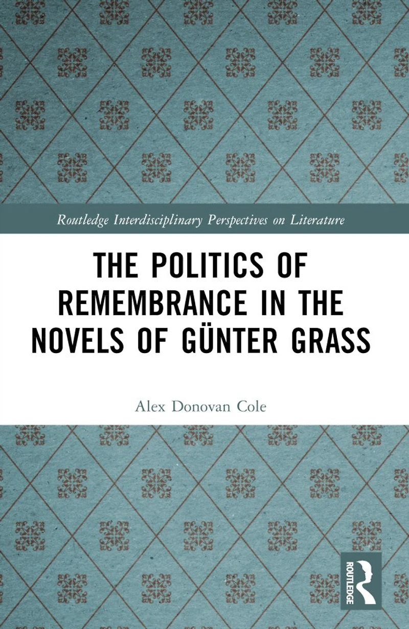 the Politics of Remembrance Novels Gunter Grass