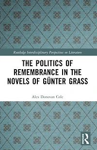 the Politics of Remembrance Novels Gunter Grass