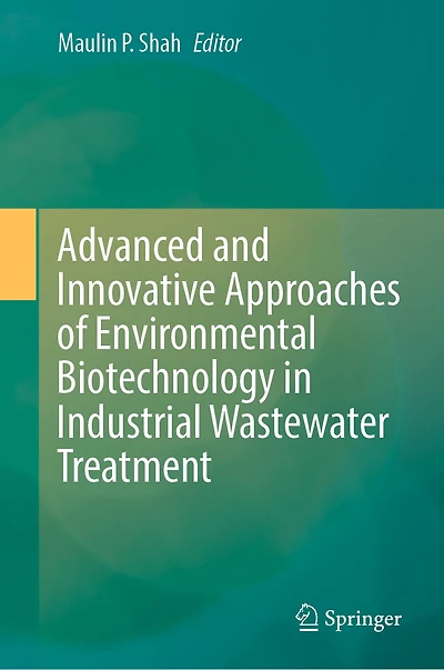 Advanced and Innovative Approaches of Environmental Biotechnology Industrial Wastewater Treatment
