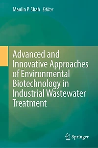 Advanced and Innovative Approaches of Environmental Biotechnology Industrial Wastewater Treatment