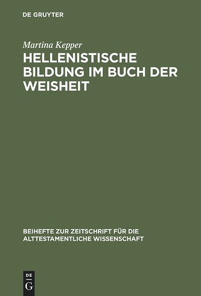 Hellenistische Bildung im Buch der Weisheit: Studien zur Sprachgestalt und Theologie der Sapientia Salomonis