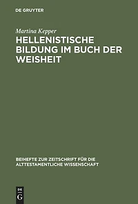 Hellenistische Bildung im Buch der Weisheit: Studien zur Sprachgestalt und Theologie der Sapientia Salomonis