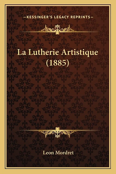 La Lutherie Artistique (1885)