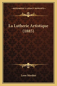 La Lutherie Artistique (1885)