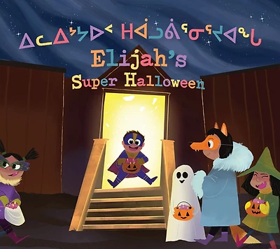 Elijah's Super Halloween: Bilingual Inuktitut And English Edition