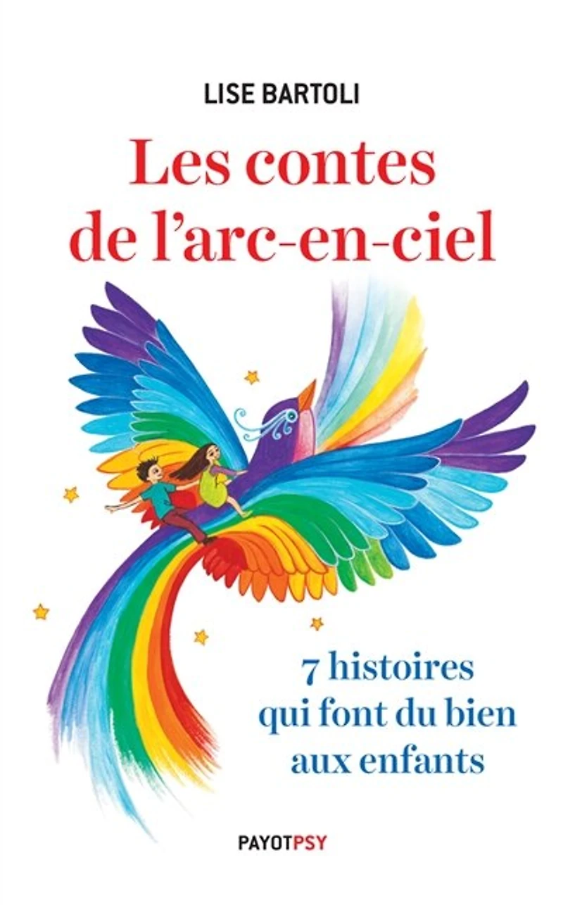 Les contes de l'arc-en-ciel: 7 histoires qui font du bien aux enfants