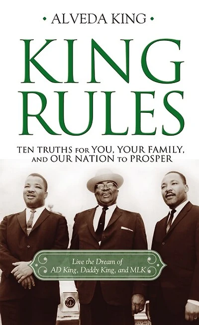 King Rules: Ten Truths For You, Your Family, And Our Nation To Prosper