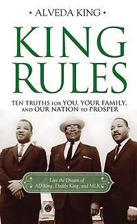 King Rules: Ten Truths For You, Your Family, And Our Nation To Prosper
