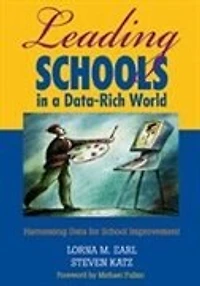 Leading Schools a Data-Rich World: Harnessing Data for School Improvement