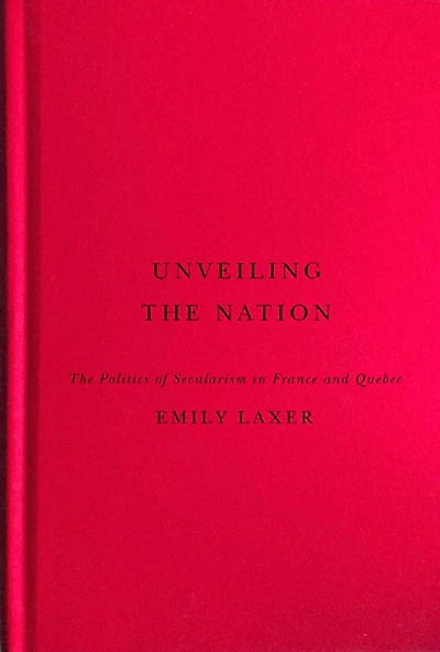 Unveiling The Nation: Politics of Secularism France and Quebec