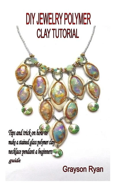 Diy Jewelry Polymer Clay Tutorial: Tips And Trick On How To Make A Stained Glass Polymer Clay Necklace Pendant A Beginners Guide