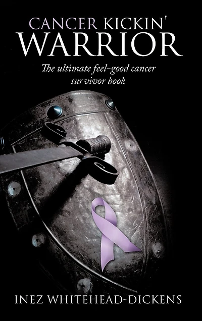 Cancer Kickin' Warrior: The Ultimate Feel-good Survivor Book