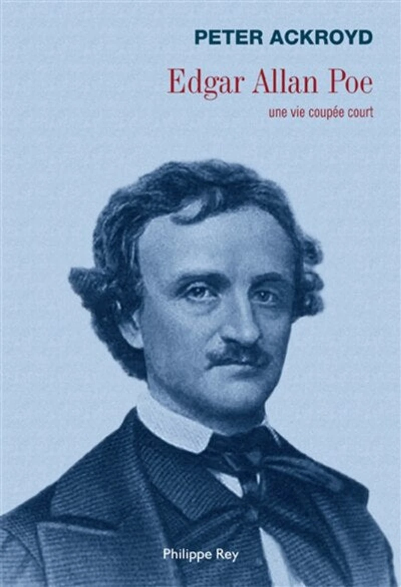 Edgar Allan Poe. Une vie coupée court