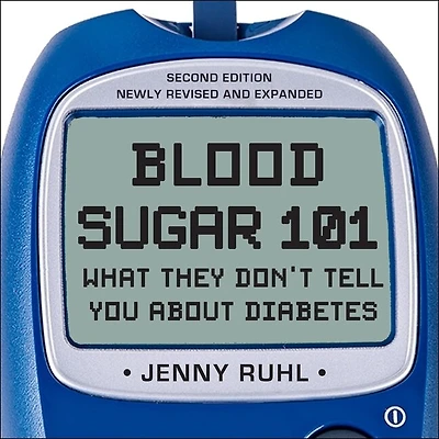 Blood Sugar 101: What They Don't Tell You About Diabetes