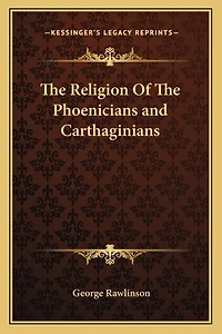The Religion Of The Phoenicians and Carthaginians