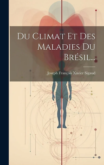 Du Climat Et Des Maladies Du Brésil...