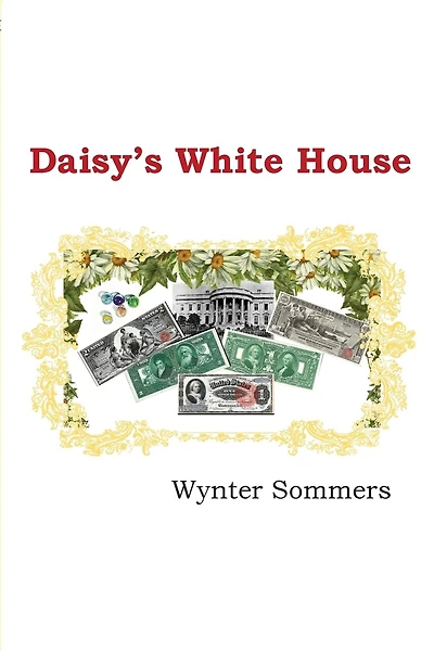 Daisy's White House: Daisy's Adventures Set #1, Book 9