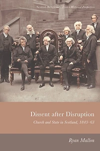 Dissent After Disruption: Church and State Scotland, 1843-63