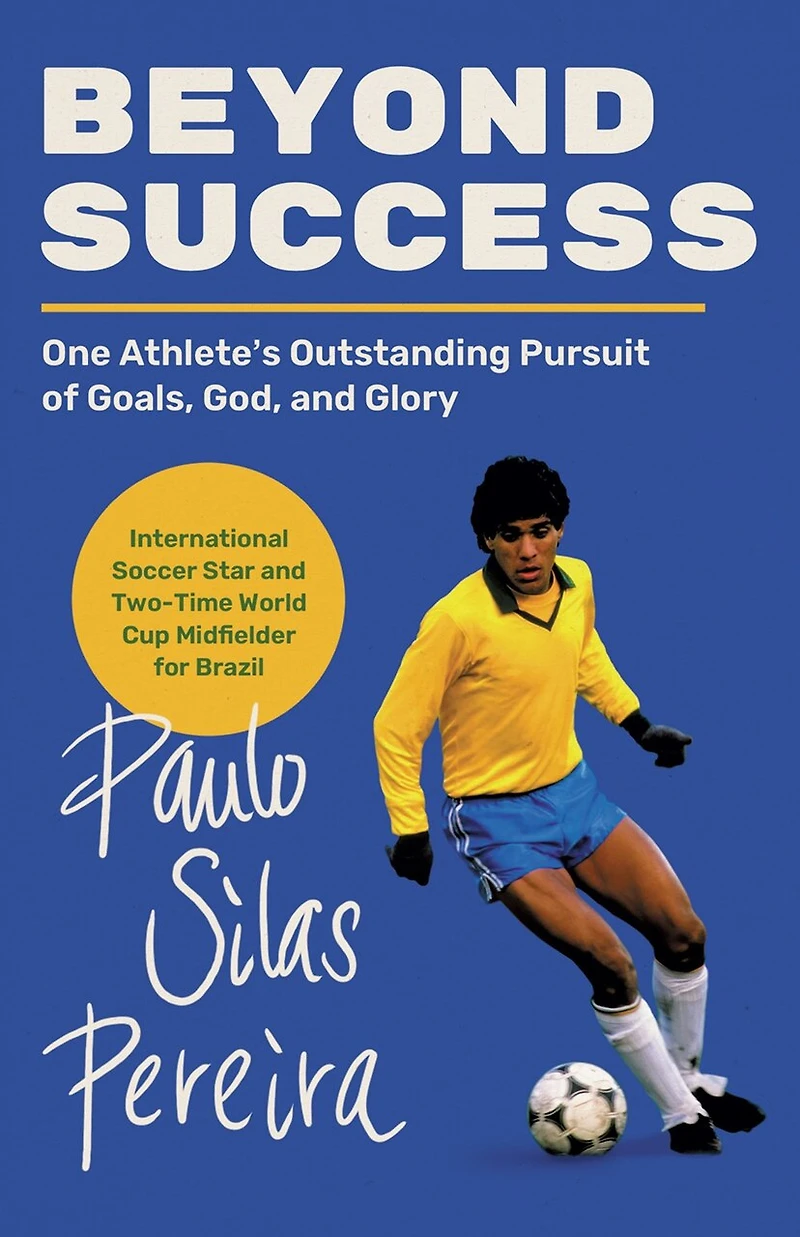 Beyond Success: One Athlete's Outstanding Pursuit of Goals, God, and Glory